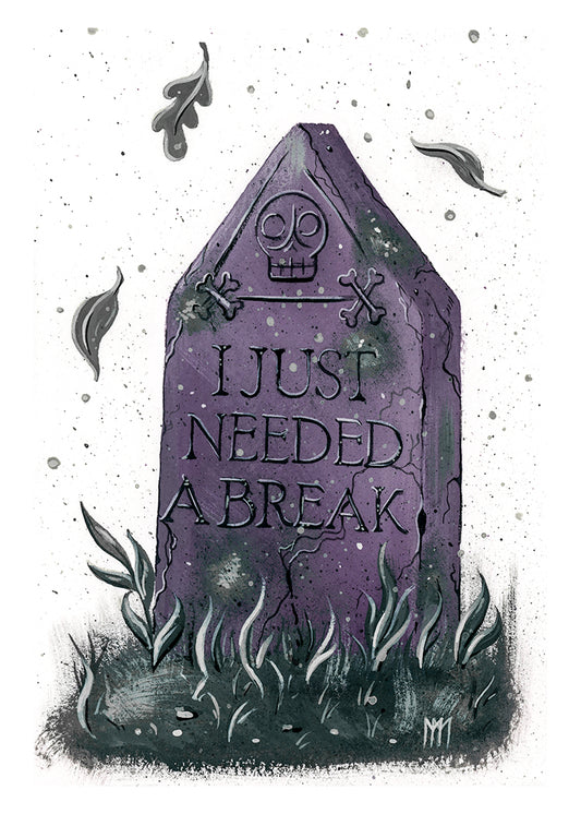 I Just Needed A Break Giclee Print